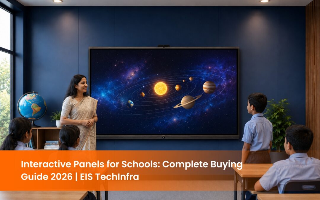 Interactive Panels for Schools: Complete Buying Guide 2026 | EIS TechInfra