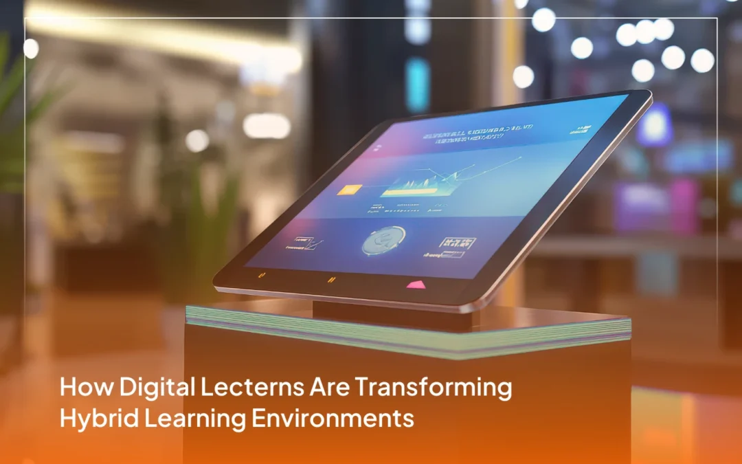 How Digital Lecterns Are Transforming Hybrid Learning Environments