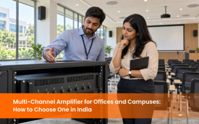 Multi-Channel Amplifier for Offices and Campuses: How to Choose One in India